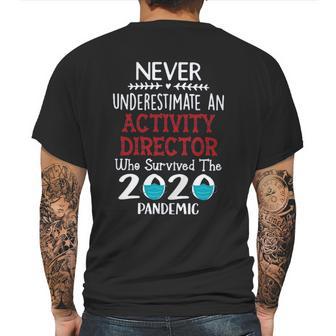 Never Underestimate Who Survived The Pandemic Activity Director Mens Back Print T-shirt | Favorety CA