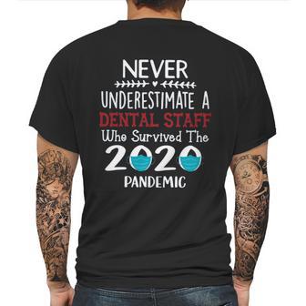 Never Underestimate Who Survived The Pandemic Dental Staff Mens Back Print T-shirt | Favorety CA