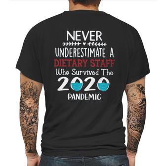 Never Underestimate Who Survived The Pandemic Dietary Staff Mens Back Print T-shirt | Favorety UK