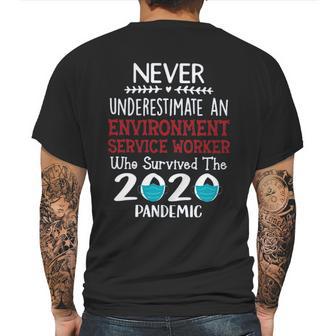 Never Underestimate Who Survived The Pandemic Environment Service Worker Mens Back Print T-shirt | Favorety UK