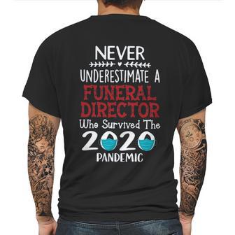 Never Underestimate Who Survived The Pandemic Funeral Director Mens Back Print T-shirt | Favorety CA