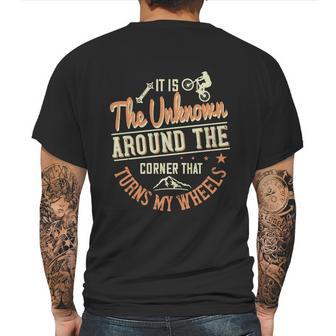 It Is The Unknown Around The Corner That Turns My Wheels Mens Back Print T-shirt | Favorety DE