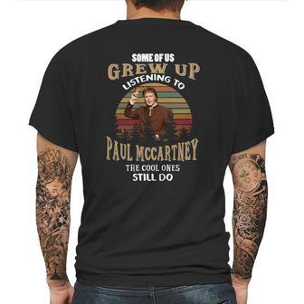 Some Of Us Grew Up Listening To Paul Mccartney Mens Back Print T-shirt | Favorety CA