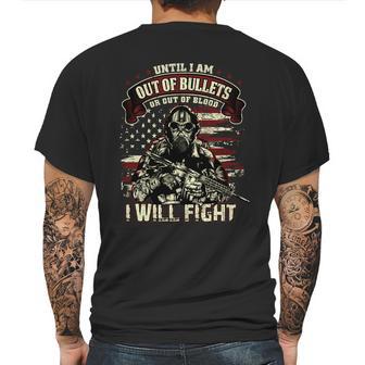 Veteran Until I Am Out Of Bullets I Will Fight Graphic Design Printed Casual Daily Basic Mens Back Print T-shirt | Favorety