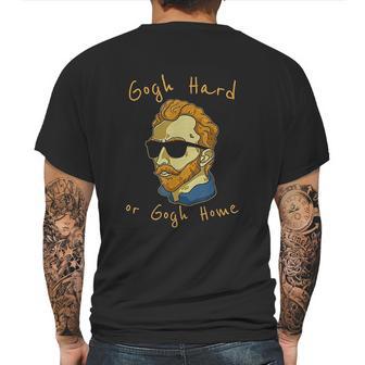 Vincent Van Gogh Hard Or Go Home Artist Humor Pun Mens Back Print T-shirt | Favorety DE