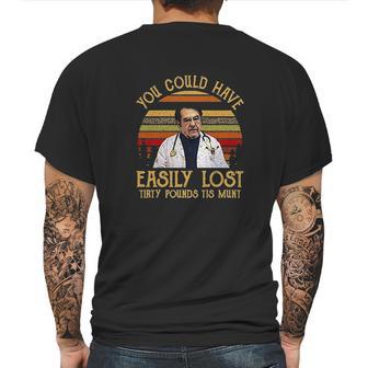 Vintage You Could Have Easily Lost Tirty Pounds Tis Munt Mens Back Print T-shirt | Favorety AU