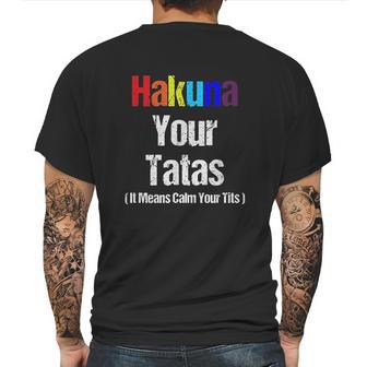 Vintage Hakuna Your Tatas Calm Your Funny Mens Back Print T-shirt | Favorety CA