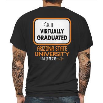 I Virtually Graduated Arizona State University In 2020 Mens Back Print T-shirt | Favorety