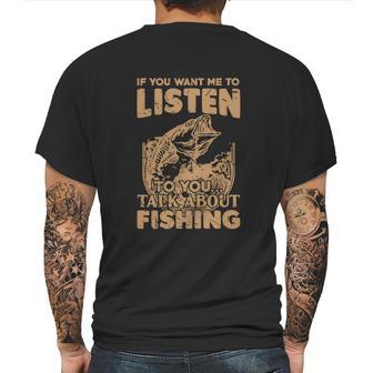 If You Want Me To Listen To You Talk About Funny Fishing Mens Back Print T-shirt | Favorety AU