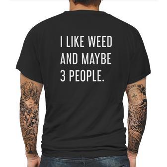 Like Weed And Maybe 3 People Mens Back Print T-shirt | Favorety