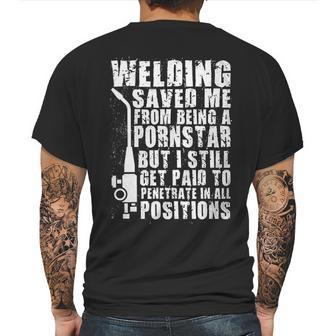 Welder Welding Saved Me From Being A Pornstar Funny Mens Back Print T-shirt | Favorety