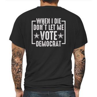 When I Die Do Not Let Me Democrat Funny Mens Back Print T-shirt | Favorety AU