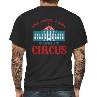 When You Elect A Clown Expect A Circus Design Mens Back Print T-shirt | Favorety UK