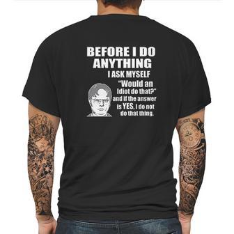 Wild Bobby Office Dwight Quote Before I Do Anything Mens Back Print T-shirt | Favorety