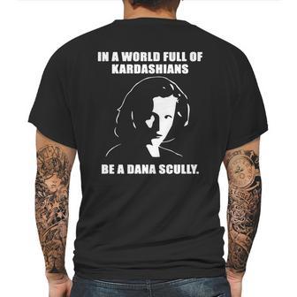 In A World Full Of Kardashians Be A Dana Scully Shirt Mens Back Print T-shirt | Favorety DE