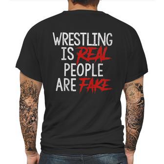 Wrestling Is Real People Are Fake Mens Back Print T-shirt | Favorety AU