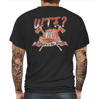 Wtf Where Is The Fire Funny Firefighter Mens Back Print T-shirt | Favorety