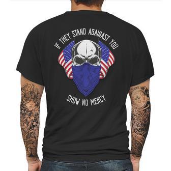 If They Stand Against Show No Mercy Graphic Design Printed Casual Daily Basic Mens Back Print T-shirt | Favorety UK