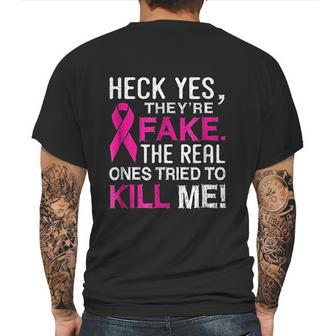 Yes They Are Fake The Real Ones Tried To Kill Me Mens Back Print T-shirt | Favorety UK