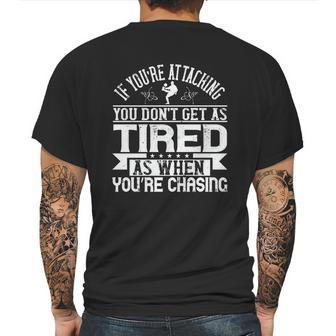 If You’Re Attacking You Don’T Get As Tired As When You’Re Chasing Mens Back Print T-shirt | Favorety DE