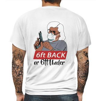 6 Feet Back Or 6 Feet Under Social Distancing Mens Back Print T-shirt | Favorety