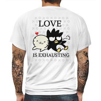 Badtz Maru Love Is Exhausting Valentine Mens Back Print T-shirt | Favorety UK