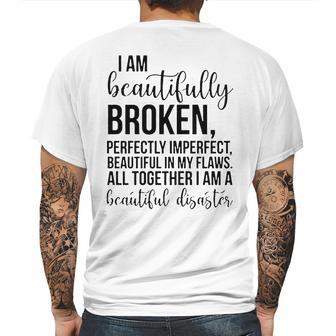 I Am Beautifully Broken Perfectly Inperfect All Together I Am A Beautiful Disaster - T-Shirt Mens Back Print T-shirt | Favorety DE