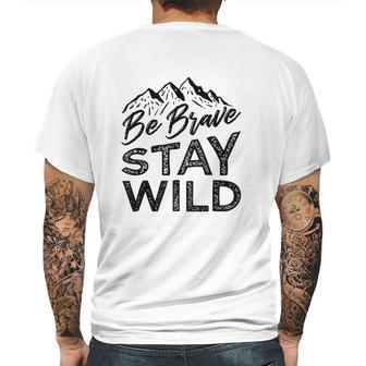 Be Brave Stay Wild Wilderness Outdoors Hiking Blk Mens Back Print T-shirt | Favorety DE