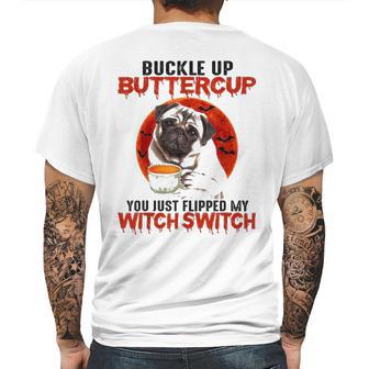 Buckle Up Buttercup Pug Dog Mens Back Print T-shirt | Favorety CA