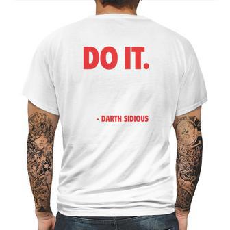 Cool Darth Sidious Emperor Palpatine Do It Quote Mens Back Print T-shirt | Favorety CA