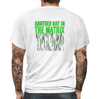 Another Day In The Matrix Matrix Funny Movie Gifts Green Code Mens Back Print T-shirt | Favorety