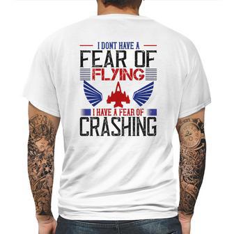 I Don’T Have A Fear Of Flying I Have A Fear Of Crashing Mens Back Print T-shirt | Favorety