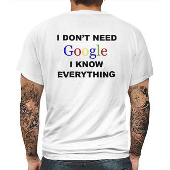 Dont Need Google I Know Everything Mens Back Print T-shirt | Favorety DE