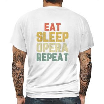 Eat Sleep Opera Repeat Singer Lover Funny Gift Vintage Mens Back Print T-shirt | Favorety CA