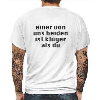 Einer Von Uns Beiden Ist Klüger Als Du Mens Back Print T-shirt | Favorety AU