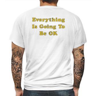 Everything Is Going To Be Ok Funny Social Distancing Graphic Mens Back Print T-shirt | Favorety UK