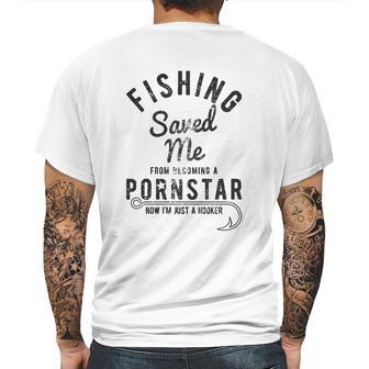 Fishing Saved Me From Being A Pornstar Now Im Just A Hooker Funny Mens Back Print T-shirt | Favorety CA