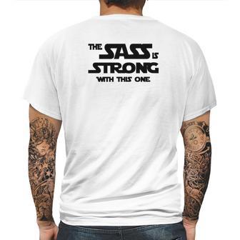 Fitted Funny The Sass Is Strong With This One Mens Back Print T-shirt | Favorety UK