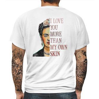 Frida Kahlo I Love You More Than My Own Skin Mens Back Print T-shirt | Favorety AU