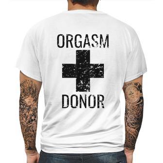 Funny Distressed Orgasm Donor Humour Orgasim Donor Mens Back Print T-shirt | Favorety