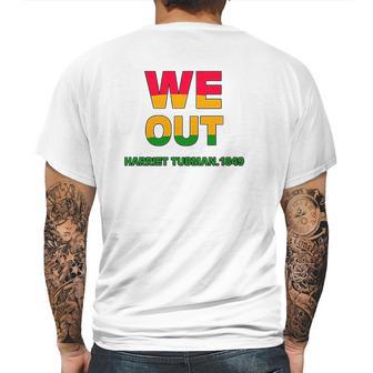 We Are Out By Harriet Tubman 1849 Mens Back Print T-shirt | Favorety UK