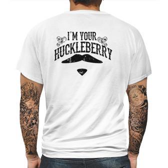 I Am Your Huckleberry Funny Mens Back Print T-shirt | Favorety