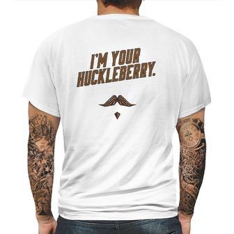 Im Your Huckleberry Western Quote Funny Vintage Mens Back Print T-shirt | Favorety