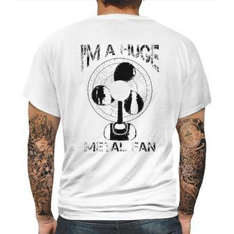 Im A Huge Metal Fan Cool Rock Band Music Lover Gift Mens Back Print T-shirt | Favorety