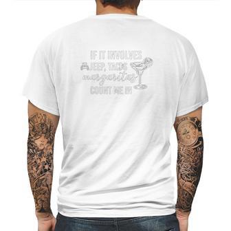 If It Involves Jeep Tacos And Margaritas Count Me In Funny Off Road Lovers Mens Back Print T-shirt | Favorety CA