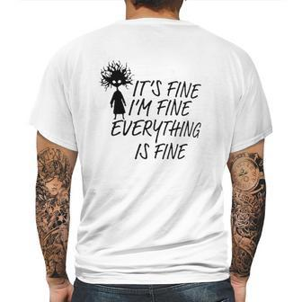 Its Fine Im Fine Everything Is Fine Special 2022 Gift Mens Back Print T-shirt | Favorety