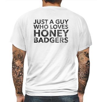 Just A Guy Who Loves Honey Badgers Mens Back Print T-shirt | Favorety