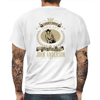 I Just Need To Listen To John Anderson Mens Back Print T-shirt | Favorety AU