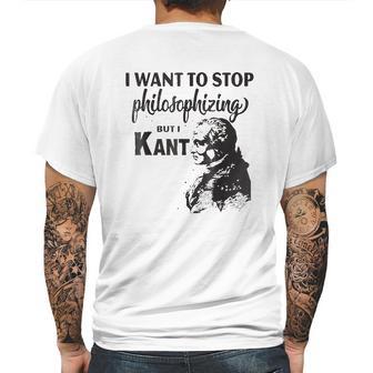 Kant Stop Philosophizing Funny Quote Philosophy Mens Back Print T-shirt | Favorety DE