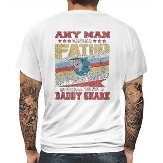 Any Man Can Be A Father Special Men Can Be Daddy Shark Mens Back Print T-shirt | Favorety AU